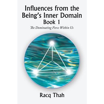 Influences from the Being’s Inner Domain Book 1