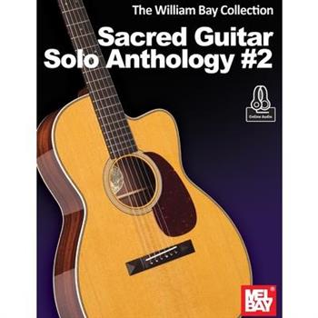 The William Bay Collection Sacred Guitar Anthology #2
