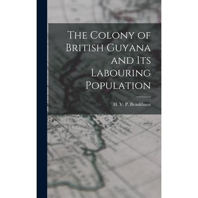 The Colony of British Guyana and its Labouring Population