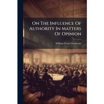 On The Influence Of Authority In Matters Of Opinion