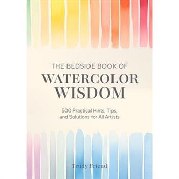 The Bedside Book of Watercolor Wisdom