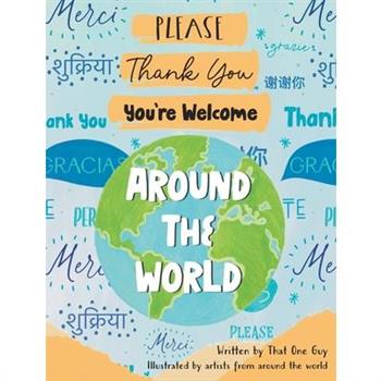 Please, Thank You, You're Welcome Around the World