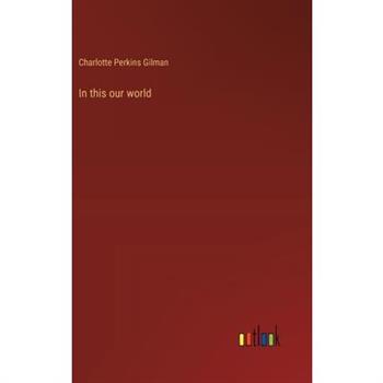 In this our world