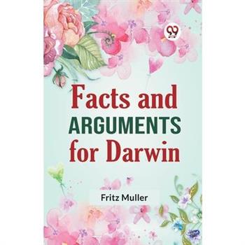 Facts And Arguments For Darwin