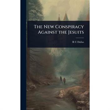 The New Conspiracy Against the Jesuits