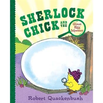Sherlock Chick and the Giant Egg Mystery