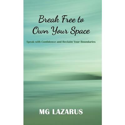 Break Free to Own Your Space Break Free to Own Your Space