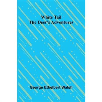 White Tail the Deer's Adventures