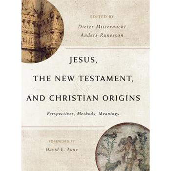 Jesus, the New Testament, and Christian Origins