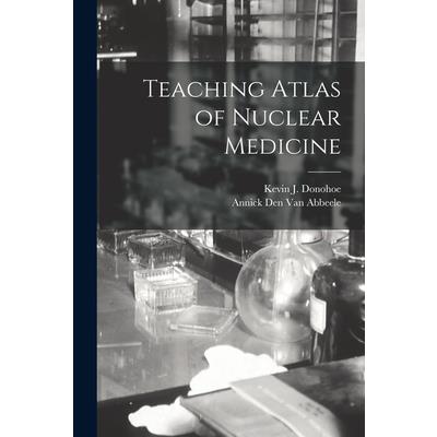 Teaching Atlas of Nuclear Medicine