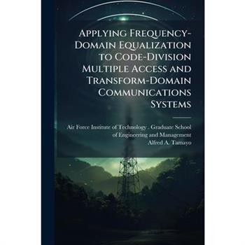 Applying Frequency-Domain Equalization to Code-Division Multiple Access and Transform-Domain Communications Systems