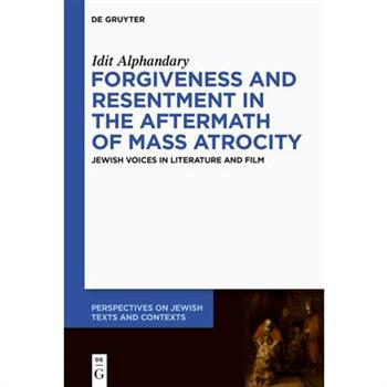 Forgiveness and Resentment in the Aftermath of Mass Atrocity