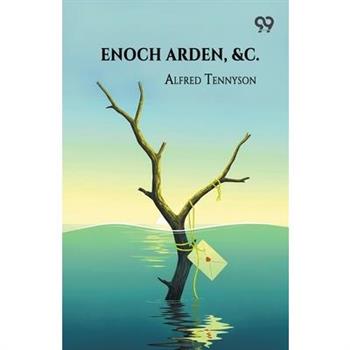 Enoch Arden, &C.