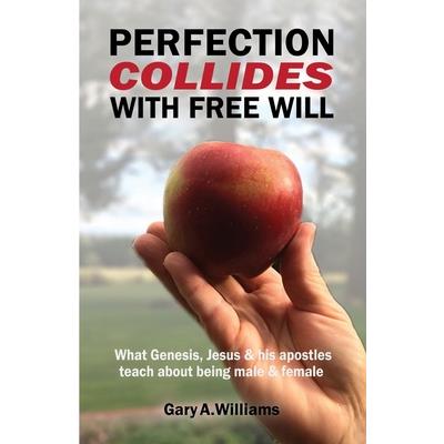 Perfection Collides With Free Will Perfection Collides With Free Will