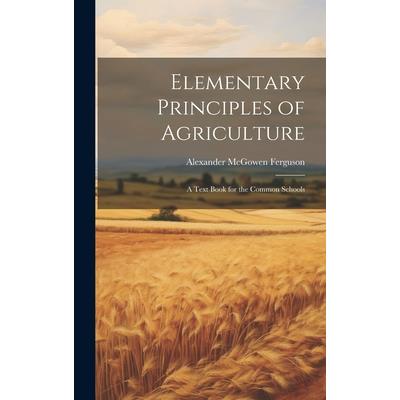Elementary Principles of Agriculture