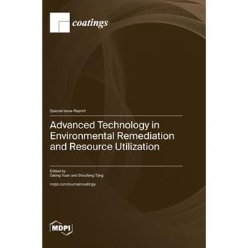 Advanced Technology in Environmental Remediation and Resource Utilization