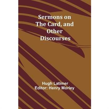 Sermons on the Card, and Other Discourses