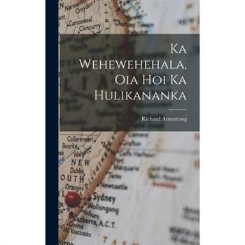 Ka Wehewehehala, Oia Hoi Ka Hulikananka