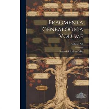 Fragmenta Genealogica Volume; Volume XII