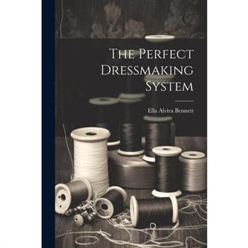The Perfect Dressmaking System