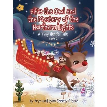 Elfie the Owl and the Mystery of the Northern Lights