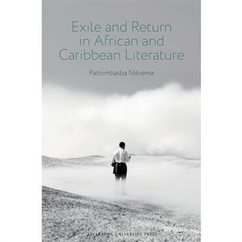 Exile and Return in African and Caribbean Literature