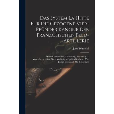 Das System La Hitte F羹r Die Gezogene Vier-pf羹nder Kanone Der Franz繹sischen Feld-artillerie