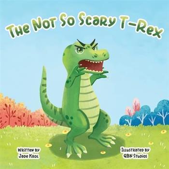 The Not So Scary T-Rex
