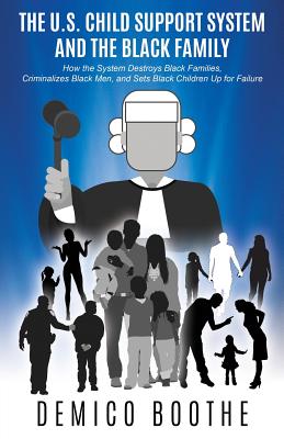 The U. S. Child Support System and The Black Family