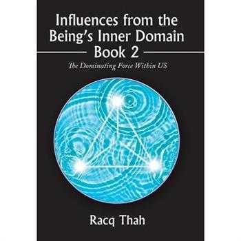 Influences from the Being’s Inner Domain Book 2
