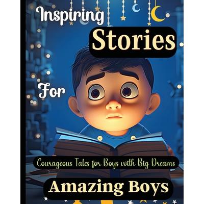 Inspiring Stories For Amazing Boys
