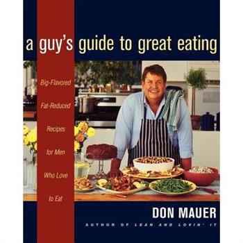 A Guy’s Guide to Great Eating