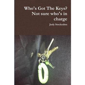 Who's Got The Keys? Not sure who's in charge