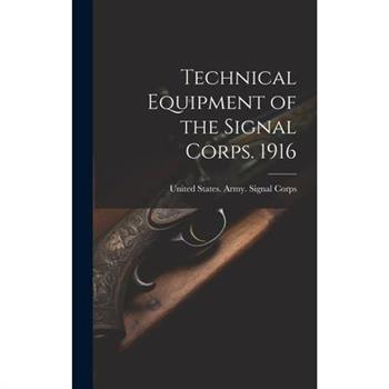 Technical Equipment of the Signal Corps. 1916