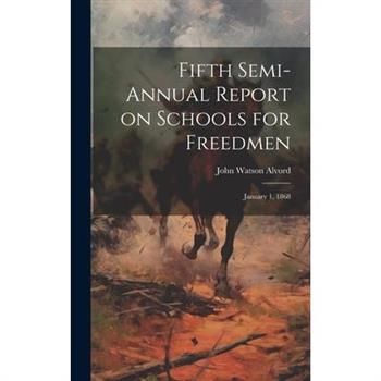 Fifth Semi-annual Report on Schools for Freedmen