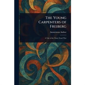 The Young Carpenters of Freiberg