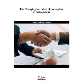 The Changing Narrative of Corruption in Sierra Leone