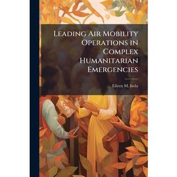 Leading Air Mobility Operations in Complex Humanitarian Emergencies