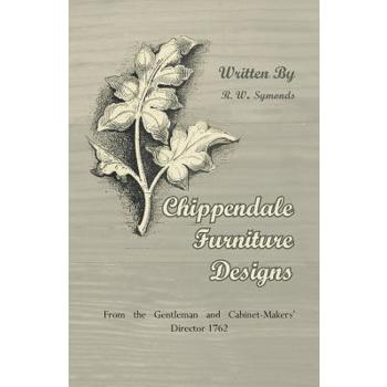 Chippendale Furniture Designs - From the Gentleman and Cabinet-Makers' Director 1762