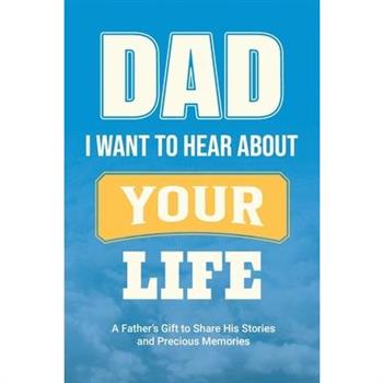 Dad, I Want to Hear about Your Life