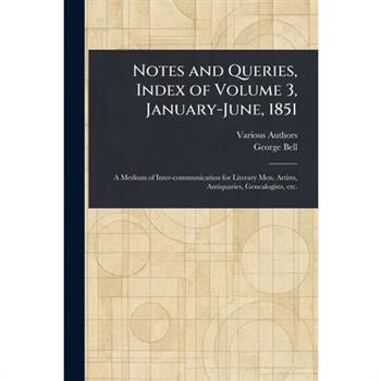 Notes and Queries, Index of Volume 3, January-June, 1851