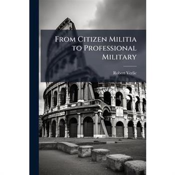 From Citizen Militia to Professional Military