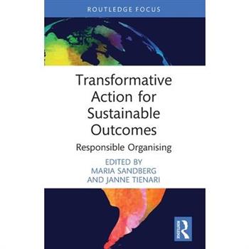 Transformative Action for Sustainable Outcomes