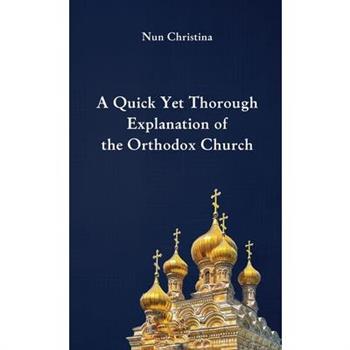 A Quick Yet Thorough Explanation of the Orthodox Church