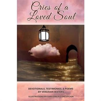 Cries of a Loved Soul