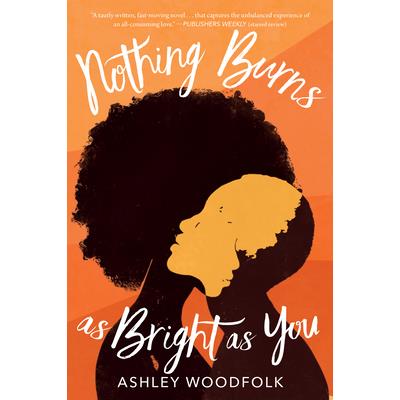 Nothing Burns as Bright as You