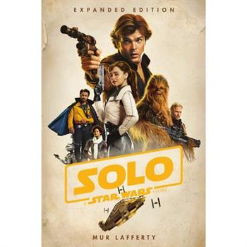 Solo: A Star Wars Story: Expanded Edition