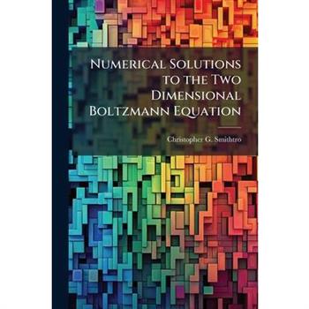 Numerical Solutions to the Two Dimensional Boltzmann Equation