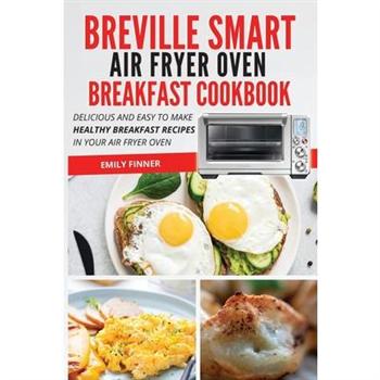 Breville Smart Air Fryer Oven Breakfast Cookbook