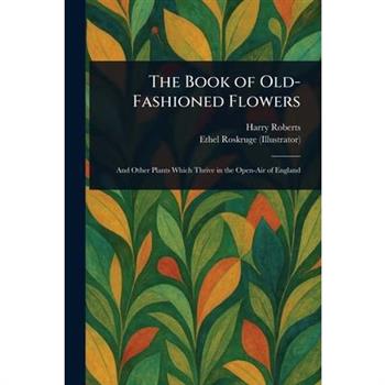The Book of Old-Fashioned Flowers